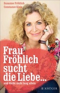 Cover: Frau Fr&ouml;hlich sucht die Liebe ... und bleibt nicht lang allein - S. Fischer
