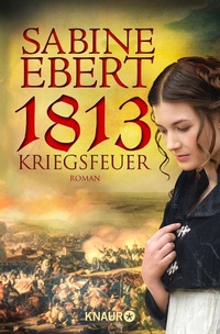Abbildung von: 1813 - Kriegsfeuer - Knaur