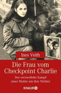 Bild vergrößern Bild: Die Frau vom Checkpoint Charlie - Knaur