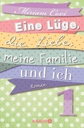 Cover: Eine L&uuml;ge, die Liebe, meine Familie und ich 1 - Knaur