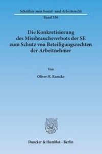 Abbildung von: Die Konkretisierung des Missbrauchsverbots der SE zum Schutz von Beteiligungsrechten der Arbeitnehmer. - Duncker & Humblot