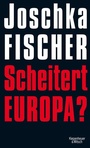 Cover: Scheitert Europa? - Kiepenheuer & Witsch
