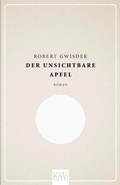 Cover: Der unsichtbare Apfel - Kiepenheuer & Witsch