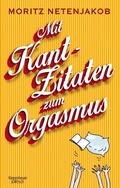 Cover: Mit Kant-Zitaten zum Orgasmus - Kiepenheuer & Witsch