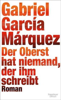 Abbildung von: Der Oberst hat niemand, der ihm schreibt - Kiepenheuer & Witsch