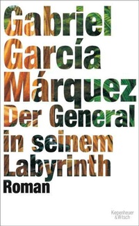 Abbildung von: Der General in seinem Labyrinth - Kiepenheuer & Witsch