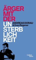 Cover: &Auml;rger mit der Unsterblichkeit - Kiepenheuer & Witsch
