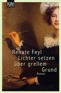 Cover: Lichter setzen &uuml;ber grellem Grund - Kiepenheuer & Witsch