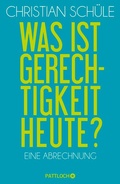 Cover: Was ist Gerechtigkeit heute? - Pattloch eBook