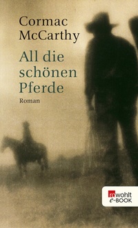 Abbildung von: All die schönen Pferde - Rowohlt