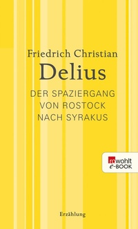 Enlarge image Cover: Der Spaziergang von Rostock nach Syrakus - Rowohlt