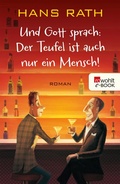 Cover: Und Gott sprach: Der Teufel ist auch nur ein Mensch! - Rowohlt