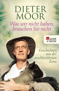 Abbildung von: Was wir nicht haben, brauchen Sie nicht - Rowohlt