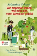 Cover: Von Napoleon lernen, wie man sich vorm Abwasch dr&uuml;ckt - Rowohlt