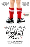 Cover: Mama, Papa, ich werd' Fu&szlig;ballprofi! - Rowohlt