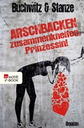 Cover: Arschbacken zusammenkneifen, Prinzessin! - Rowohlt