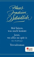 Cover: Mal h&ouml;ren, was noch kommt / Jetzt, wo alles zu sp&auml;t is / Trivialroman - Rowohlt