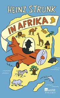Abbildung von: Heinz Strunk in Afrika - Rowohlt Polaris