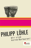Cover: Wir sind keine Barbaren! - Rowohlt