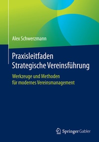 Abbildung von: Praxisleitfaden Strategische Vereinsführung - Springer Gabler