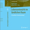 Cover: Lebensentw&uuml;rfe im l&auml;ndlichen Raum - Springer VS