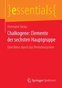 Abbildung von: Chalkogene: Elemente der sechsten Hauptgruppe - Springer Spektrum