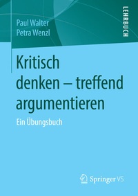 Abbildung von: Kritisch denken - treffend argumentieren - Springer VS