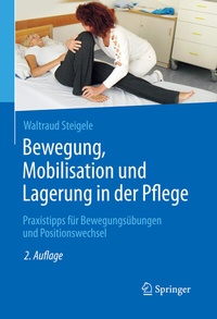 Abbildung von: Bewegung, Mobilisation und Lagerung in der Pflege - Springer