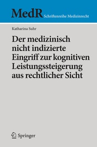 Abbildung von: Der medizinisch nicht indizierte Eingriff zur kognitiven Leistungssteigerung aus rechtlicher Sicht - Springer