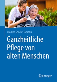 Abbildung von: Ganzheitliche Pflege von alten Menschen - Springer