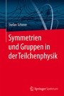 Cover: Symmetrien und Gruppen in der Teilchenphysik - Springer Spektrum