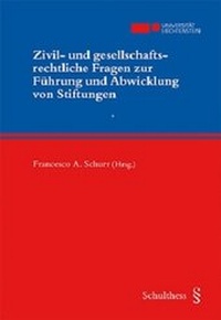 Abbildung von: Zivil- und gesellschaftsrechtliche Fragen zur Führung und Abwicklung einer Stiftung - Schulthess Juristische Medien