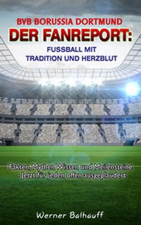 Abbildung von: BVB Borussia Dortmund - Von Tradition und Herzblut für den Fußball - rc:com