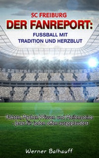 Abbildung von: SC Freiburg - Von Tradition und Herzblut für den Fußball - rc:com