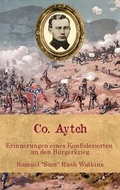 Cover: Co. Aytch - Erinnerungen eines Konf&ouml;derierten an den B&uuml;rgerkrieg - neobooks