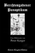 Cover: Berchtesgadener Panoptikum - Galerie Ganghof Edition