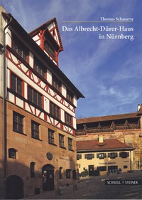 Abbildung von: Das Albrecht-Dürer-Haus in Nürnberg - Schnell & Steiner