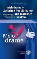 Cover: Melodrama - Zwischen Popul&auml;rkultur und Moralisch-Okkultem - Universit&auml;tsverlag Winter