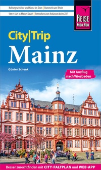 Abbildung von: Reise Know-How CityTrip Mainz - Reise Know-How Verlag Peter Rump GmbH