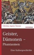 Cover: Geister, D&auml;monen - Phantasmen - marix Verlag ein Imprint von Verlagshaus R&ouml;merweg