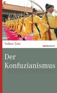 Abbildung von: Der Konfuzianismus - marix Verlag ein Imprint von Verlagshaus Römerweg