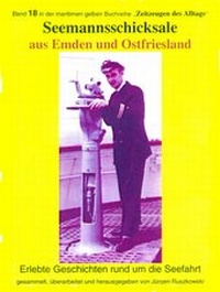 Abbildung von: Seemannsschicksale aus Emden und Ostfriesland - erlebte Geschichten rund um die Seefahrt - neobooks