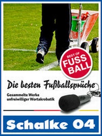 Abbildung von: Schalke 04 - Die besten & lustigsten Fussballersprüche und Zitate - rc:com