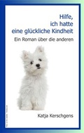 Cover: Hilfe, ich hatte eine gl&uuml;ckliche Kindheit - neobooks