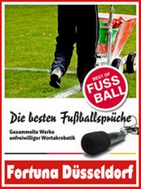 Abbildung von: Fortuna Düsseldorf - Die besten & lustigsten Fussballersprüche und Zitate - neobooks