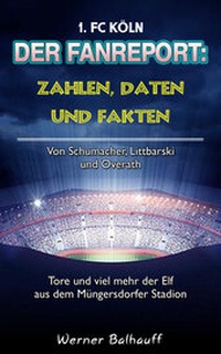 Abbildung von: Die Geißböcke - Zahlen, Daten und Fakten des 1. FC Köln - rc:com