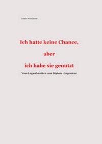 Abbildung von: Ich hatte keine Chance, aber ich habe sie genutzt - neobooks