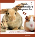 Cover: Ratgeber f&uuml;r Nagerliebhaber - susmedien