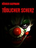 Cover: T&ouml;dlicher Scherz - R&uuml;diger Kaufmann