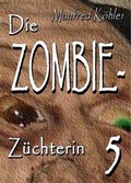 Cover: Die Zombie-Z&uuml;chterin - neobooks